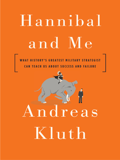Title details for Hannibal and Me by Andreas Kluth - Wait list